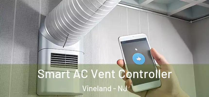  Smart AC Vent Controller Vineland - NJ