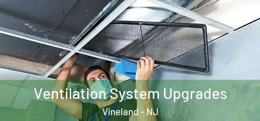  Ventilation System Upgrades Vineland - NJ